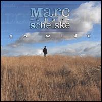 Marc Alan Schelske - So Wide lyrics
