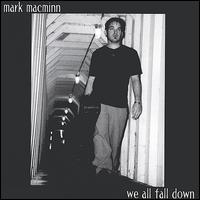 Mark MacMinn - We All Fall Down lyrics
