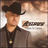Antonio Lopez - Quien Te Cantara lyrics