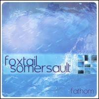 Foxtail Somersault - Fathom lyrics