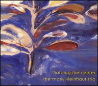 Mark Kleinhaut - Holding the Center lyrics