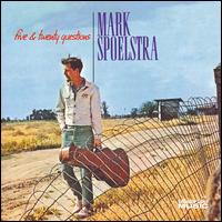 Mark Spoelstra - Five & Twenty Questions lyrics