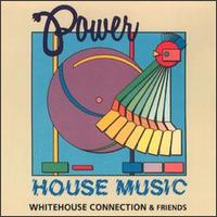Whitehouse Connection - Power House Music lyrics