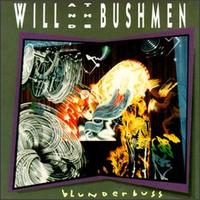 Will & the Bushmen - Blunderbuss lyrics