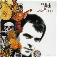 Boyd Rice - The Way I Feel lyrics