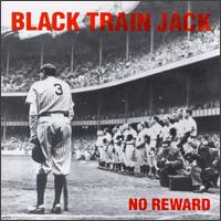 Black Train Jack - No Reward lyrics