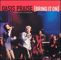 Oasis Praise - Bring It On lyrics