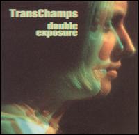 Trans Champs - Double Exposure lyrics