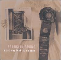 Franklin Bruno - A Cat May Look at a Queen lyrics