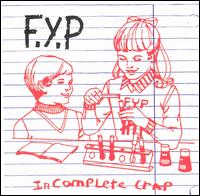 F.Y.P - Incomplete Crap lyrics