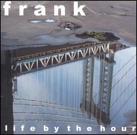 Frank - Life by the Hour lyrics