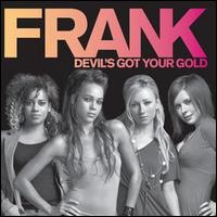 Frank - Devils Got Your Gold lyrics