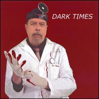 Dr. Bob - Dark Times lyrics