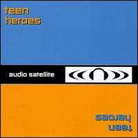 The Teen Heroes - Audio Satellite lyrics