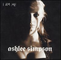Ashlee Simpson - I Am Me lyrics