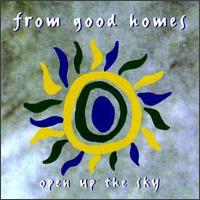 From Good Homes - Open up the Sky lyrics