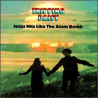 Tripping Daisy - Jesus Hits Like the Atom Bomb lyrics