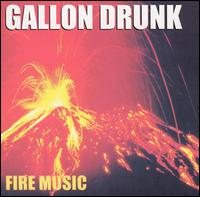 Gallon Drunk - Fire Music lyrics