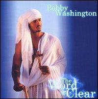 Bobby Washington - The Word Is Clear lyrics