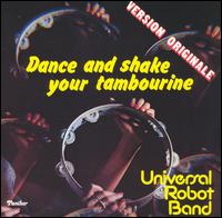 Universal Robot Band - Dance and Shake Your Tambourine [Original ... lyrics