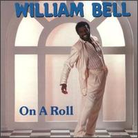 William Bell - On a Roll lyrics