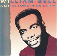 William Bell - A Little Something Extra lyrics