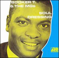 Booker T. & the MG's - Soul Dressing lyrics