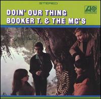 Booker T. & the MG's - Doin' Our Thing lyrics
