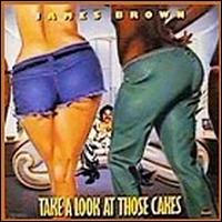 James Brown - Take a Look at Those Cakes lyrics