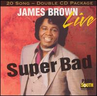 James Brown - Super Bad: Live lyrics