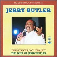 Jerry Butler - Whatever You Want lyrics