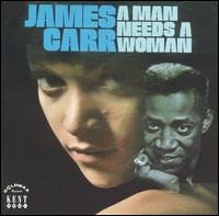 James Carr - A Man Needs a Woman lyrics
