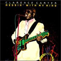 Clarence Carter - Messin' with My Mind lyrics