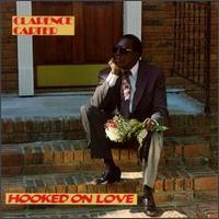 Clarence Carter - Hooked on Love lyrics