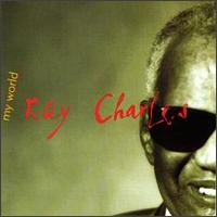 Ray Charles - My World lyrics