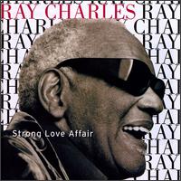 Ray Charles - Strong Love Affair lyrics