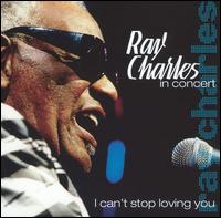 Ray Charles - In Concert: I Can't Stop Loving You [live] lyrics