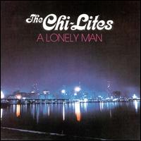 The Chi-Lites - A Lonely Man lyrics