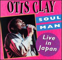 Otis Clay - Soul Man: Live in Japan lyrics