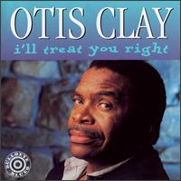 Otis Clay - I'll Treat You Right lyrics