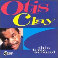 Otis Clay - This Time Around lyrics