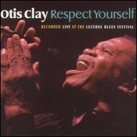 Otis Clay - Respect Yourself lyrics