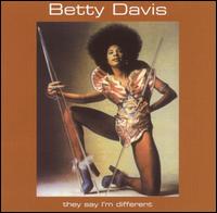 Betty Davis - They Say I'm Different lyrics