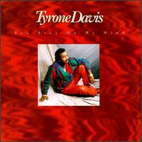 Tyrone Davis - You Stay on My Mind lyrics