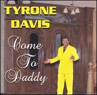 Tyrone Davis - Come to Daddy lyrics