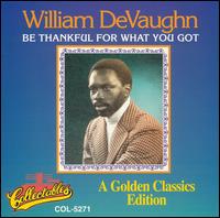 William DeVaughn - Be Thankful for What You Got lyrics