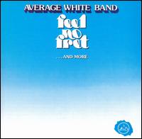 The Average White Band - Feel No Fret...and More lyrics