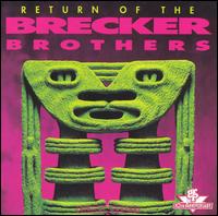 The Brecker Brothers - Return of the Brecker Brothers lyrics
