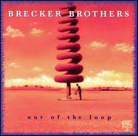 The Brecker Brothers - Out of the Loop lyrics