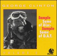 George Clinton - Sample Some of Disc, Sample Some Of D.A.T., Vol. ... lyrics